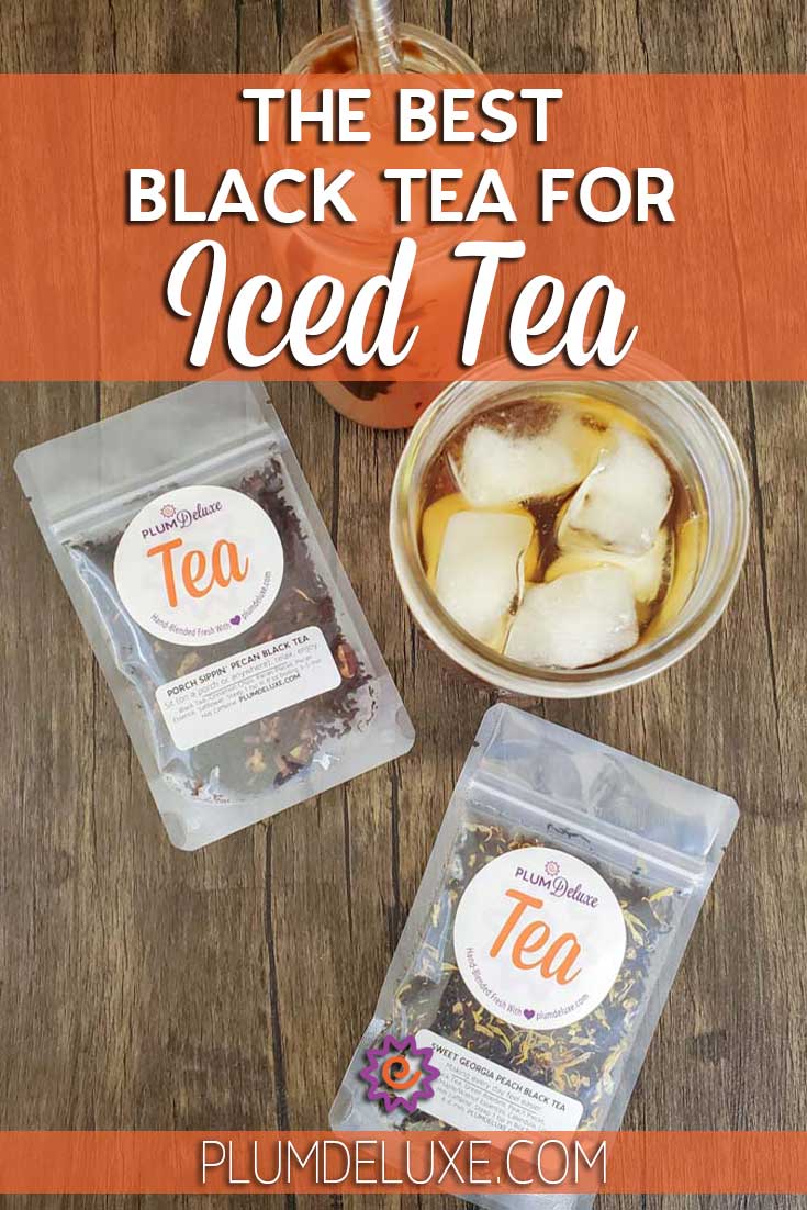 Ultimate Guide to Choosing the Best Black Tea for Iced Tea