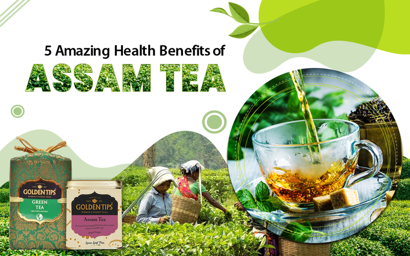 Top 5 Health Benefits of Assam Black Tea You Should Know