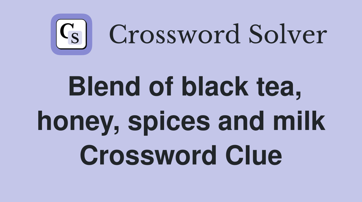 Solve the Black Tea Crossword Clue: Top Answers and Solutions