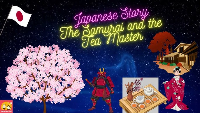 The Samurai and the Tea Master: A Story of Discipline and Ritual