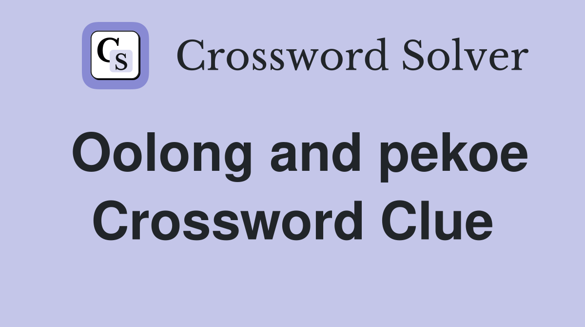 oolong vessel crossword clue