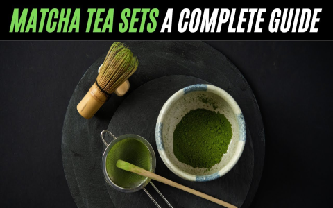Matcha Tea Sets for Beginners: Everything You Need to Know to Get Started