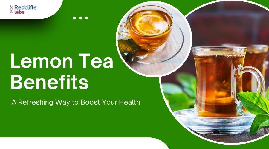 Benefits of Lemon Black Tea: Simple Ways to Improve Your Health Fast